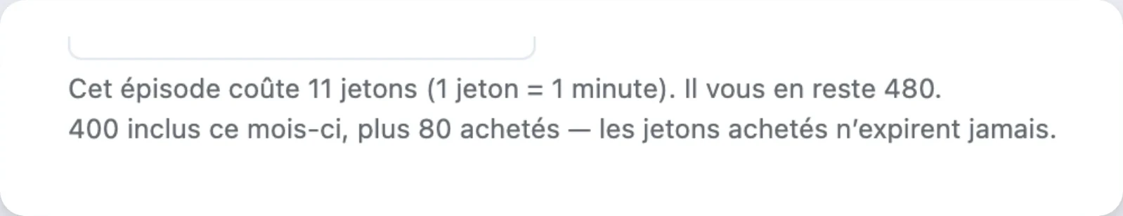 Le décompte des jetons sous la transcription : ce que coûte l’épisode, ce qu’il reste sur le mois, et les jetons achetés qui n’expirent pas.